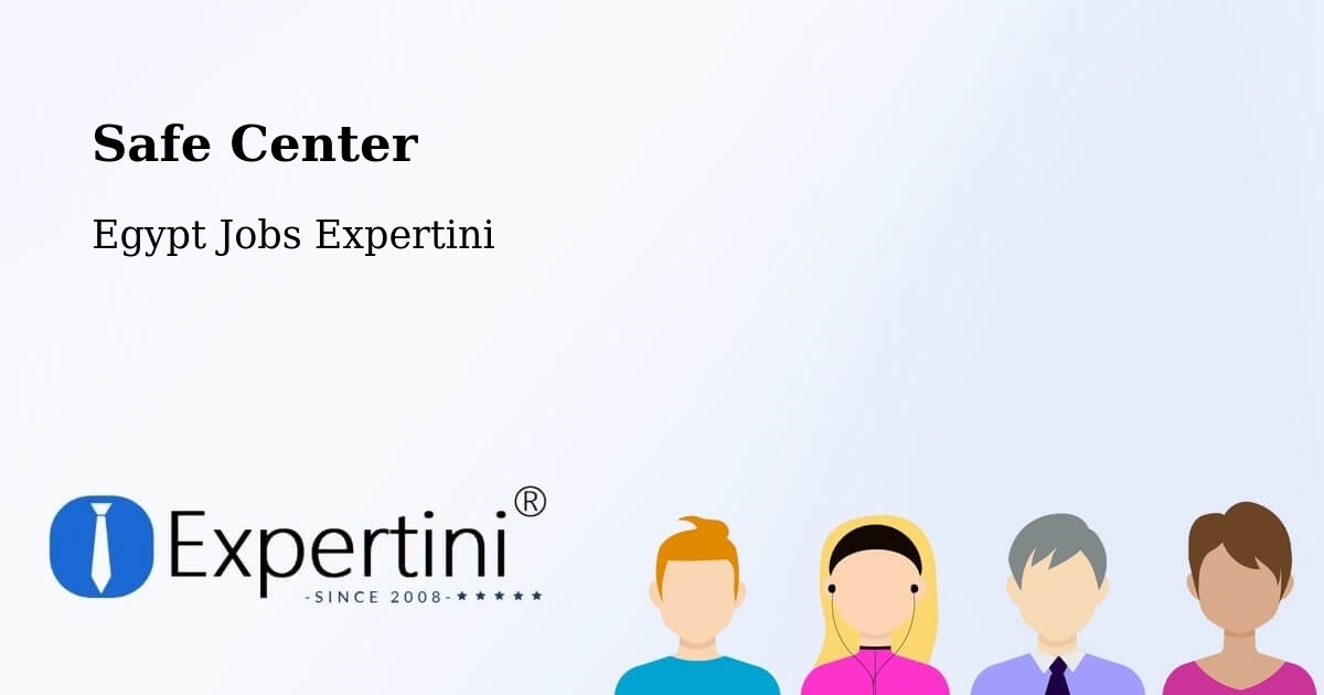 Safety Center – Bulaq - Egypt Jobs Expertini